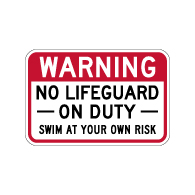 Warning No Lifeguard On Duty Sign - 18x12 - Made with 3M Engineer Grade Reflective Rust-Free Heavy Gauge Durable Aluminum available for fast shipping from STOPSignsAndMore