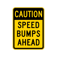 Caution Speed Bumps Ahead Sign - 18x24 - Made with 3M Engineer Grade Reflective Rust-Free Heavy Gauge Durable Aluminum available at STOPSignsAndMore.com