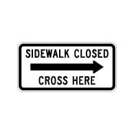 MUTCD R9-11a Sidewalk Closed Cross Here Sign - Right Arrow - 24x12 - Made with 3M Engineer Grade Reflective Sheeting Rust-Free Heavy Gauge Durable Aluminum available at STOPSignsAndMore.com