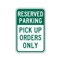 Reserved Parking Pick Up Orders Only Sign - 12x18 - Made with 3M Engineer Grade Reflective Rust-Free Heavy Gauge Durable Aluminum available at STOPSignsAndMore.com