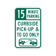 15 Minute Parking Curbside Pick-Up Only Sign - 12x18 - Made with 3M Engineer Grade Reflective Rust-Free Heavy Gauge Durable Aluminum available at STOPSignsAndMore.com