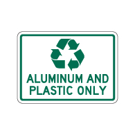 Recycle Aluminum And Plastic Only Sign - 14x10 - Made with 3M Engineer Grade Reflective Rust-Free Heavy Gauge Durable Aluminum available at STOPSignsAndMore.com