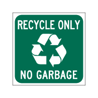 Recycle Only No Garbage Magnetic Sign - 12x12 - Made with 3M Engineer Grade Reflective Vinyl on Magnum Magnetics 30 Mil Material available at STOPSignsAndMore.com