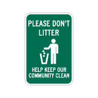 Please Don't Litter Keep Our Community Clean Sign - 12x18 - Made with 3M Reflective Rust-Free Heavy Gauge Durable Aluminum available at STOPSignsAndMore.com