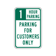 1 Hour Parking For Customers Only Sign - 12x18 - Our Signs Are Made with 3M Reflective Vinyl, Rust-Free Heavy Gauge Durable Aluminum Available at STOPSignsAndMore.com