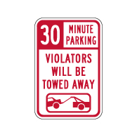 30 Minute Parking Violators Will Be Towed Sign - 12x18 - Our Signs Are Made with Reflective Vinyl, Rust-Free Heavy Gauge Durable Aluminum Available at STOPSignsAndMore.com