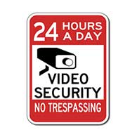 24 Hours A Day Video Security- Engineer Grade Reflective 24 Hours A Day Video Security No Trespassing Signs -18X24