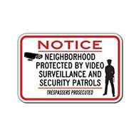 Neighborhood Protected By Video Surveillance And Security Patrols Trespassers Prosecuted Sign - 18x12