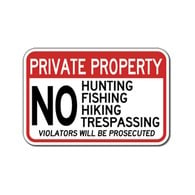 Private Property No Hunting Fishing Hiking Trespassing Violators Will Be Prosecuted Sign - 18x12 - Reflective heavy-gauge aluminum No Hunting Signs