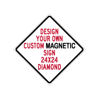 Design Your Own Custom Reflective and Magnetic Sign - 24x24 Size -Diamond Shape - Full Color Reflective Magnet Signs for Car Doors and Other Metal Surfaces