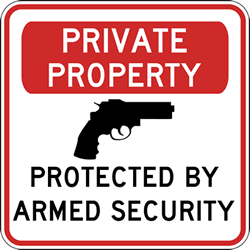 Private Property Protected By Armed Security Sign - 18x18 - Reflective heavy-gauge (.063) aluminum Security Signs