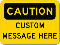 Custom OSHA Caution Sign - 24X18 - Rust-free heavy-gauge and reflective OSHA compliant safety signs
