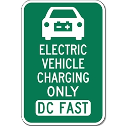 Electric Vehicle Charging Only DC Fast Sign - 12x18 - Reflective Rust-Free Heavy Gauge Aluminum Electric Vehicle Parking Signs
