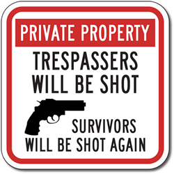 Private Property Trespassers Will Be Shot Survivors Will Be Shot Again Sign - 12x12 size - Reflective rust-free heavy-gauge aluminum no trespassing sign
