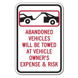 Abandoned Vehicles Will Be Towed At Vehicle Owner's Expense and Risk Sign - 12x18  - Reflective Rust-Free Heavy Gauge (.063) Aluminum Parking Signs