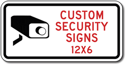 Custom 12x6 Security Signs and Video Surveillance Signs - Reflective, rust-free and heavy-gauge aluminum custom video security signs