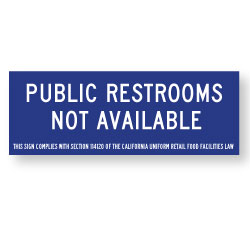 Public Restrooms Not Available - This Sign Complies with Section 14120 of the California Uniform Retail Food Facilities Law - 9x3 - Window Decal or Wall Label