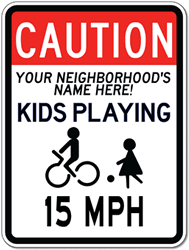 We'll Add Your HOA or Neighborhood's Name and the Speed Limit You Want to this Caution Children Playing Sign - 18x24 - Reflective rust-free heavy gauge aluminum Children At Play signs