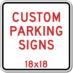 Custom Parking Sign - 18x18