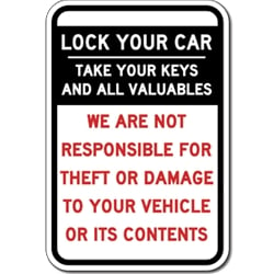 Lock Your Car and Take All Valuables Not Responsible For Theft or Damage To Vehicles Or Vehicle Contents  - 18x24 sizes - Rust-free heavy gauge aluminum Reflective Park At Your Own Risk Sign