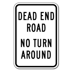 Dead End Road No Turn Around Sign - 12X18 - Reflective rust-free heavy gauge aluminum Dead End Road No Turn Around signs from STOPSignsAndMore.com sign- 12X18 - Reflective rust-free heavy gauge aluminum Private Driveway sign