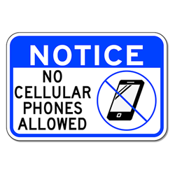 Notice No Cellular Phones Allowed Sign - 18x12 - Reflective Rust-Free Aluminum No Cell Phones Allowed Signs