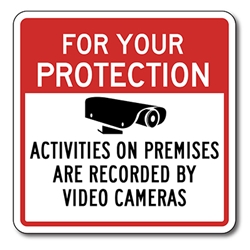 For Your Protection Activities On Premises Recorded By Video Cameras Signs - 8x8 - Reflective Rust-Free Heavy Gauge Aluminum Security Signs