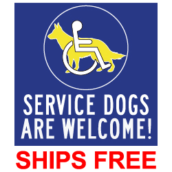 Service Dogs Are Welcome Sign - 9x9