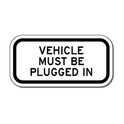 Vehicle Must Be Plugged In Signs - 12x6 - Reflective Rust-Free Heavy Gauge Aluminum Electric Vehicle Parking Signs