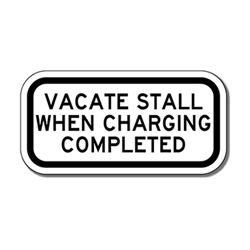 Vacate Stall When Charging Completed Signs - 12x6 - Reflective Rust-Free Heavy Gauge Aluminum Electric Vehicle Parking Signs
