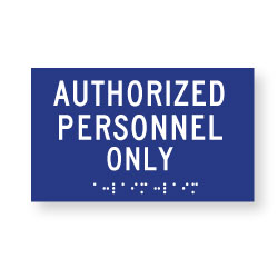ADA Authorized Personnel Only Sign with Tactile Text and Grade 2 Braille - 10x6