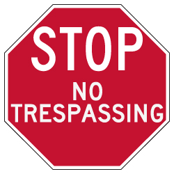 No Trespassing STOP Sign - 24x24
