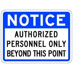 Notice Authorized Personnel Only Beyond This Point Sign - 24x18 - Reflective and rust-free aluminum outdoor-rated No Trespassing signage