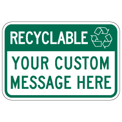 Custom Recyclable Message Sign - 18x12 - Made with Reflective Rust-Free Heavy Gauge Durable Aluminum.