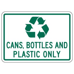 Recycle Cans Bottles And Plastic Only Sign - 14x10. Made with 3M Engineer Grade Reflective Rust-Free Heavy Gauge Durable Aluminum available at STOPSignsAndMore.com
