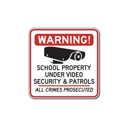 School Property Under Video Security & Patrols All Crimes Prosecuted Signs - 18x18 - Reflective heavy-gauge (.063) aluminum School Security Signs