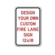 Design Your Own 12x18 Custom Fire Lane Signs - Reflective Rust-Free Heavy Gauge Aluminum No Parking Fire Lane Signs