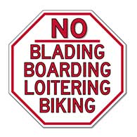 NO Blading Boarding Loitering Biking STOP Sign  -  Reflective Rust-Free Heavy Gauge Aluminum STOP Signs - Choose either a 12x12 or 18x18 size