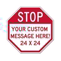 Real STOP Signs: Design Your Own Custom 24x24 Reflective Rust-Free Heavy Gauge Aluminum STOP Signs!