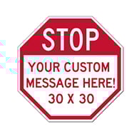 Custom STOP Signs, Create Your Own Custom Reflective Aluminum STOP Signs Online Now!