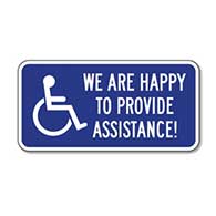 We Are Happy To Provide Assistance Sign - 12x6 - Reflective Aluminum ADA Access Signs