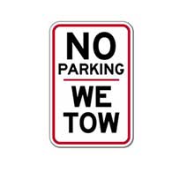 No Parking We Tow Signs  - 12x18  - Reflective Rust-Free Heavy Gauge Aluminum No Parking Signs