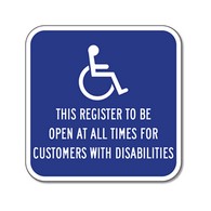 This Register To Remain Open At All Times For Customers With Disabilities Sign - 12x12 - Reflective Rust-Free Aluminum ADA Guide Signs