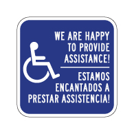 Bilingual We Are Happy To Provide Assistance Signs - 12x12 - Rust-free aluminum Handicap Assistance Sign