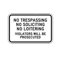 No Trespassing No Soliciting No Loitering Violators Will Be Prosecuted Sign - 18x12