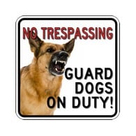 No Trespassing Guard Dog On Duty Sign Full Color Reflective - 18x18 - Made with 3M Engineer Grade Reflective Rust-Free Heavy Gauge Durable Aluminum available at STOPSignsAndMore.com