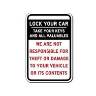 Lock Your Car and Take All Valuables Not Responsible For Theft or Damage To Vehicles Or Vehicle Contents  - 12X18 size - Rust-free heavy gauge aluminum Reflective Park At Your Own Risk Sign