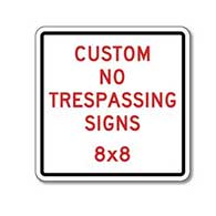 Custom No Trespassing Sign - 8x8