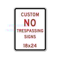 Custom No Trespassing Sign - 18x24 - Rust-Free Heavy-Gauge Aluminum Reflective Customized No Trespassing Signs for Businesses, Schools, Property Management