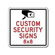 Custom 8x8 Security Signs and Video Surveillance Signs - Reflective, rust-free and heavy-gauge aluminum custom security signs